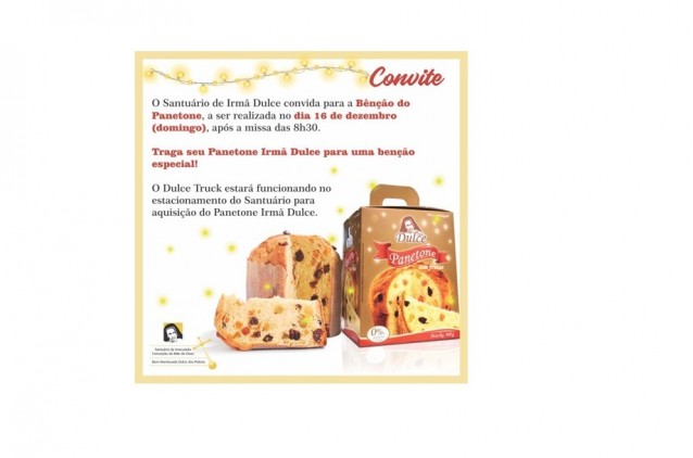 Domingo tem Bênção do Panetone Irmã Dulce Domingo tem Bênção do Panetone Irmã Dulce