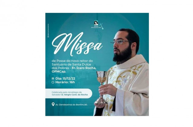 Missa presidida pelo Arcebispo marcará posse do novo reitor do Santuário Santa Dulce do Pobres Missa presidida pelo Arcebispo marcará posse do novo reitor do Santuário Santa Dulce do Pobres